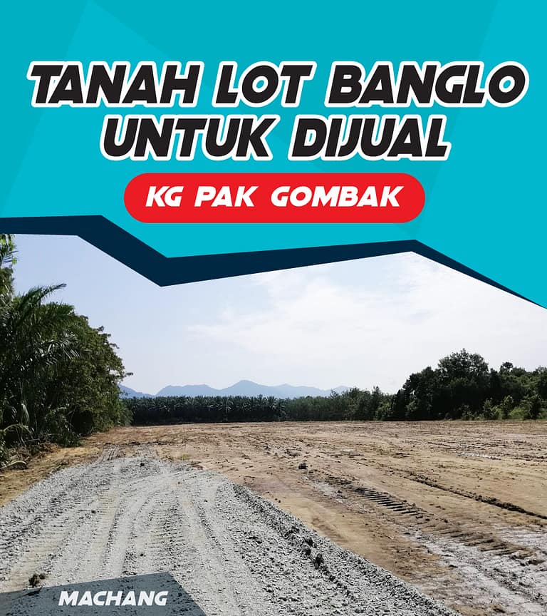 TANAH LOT KG PAK GOMBAK – MACHANG