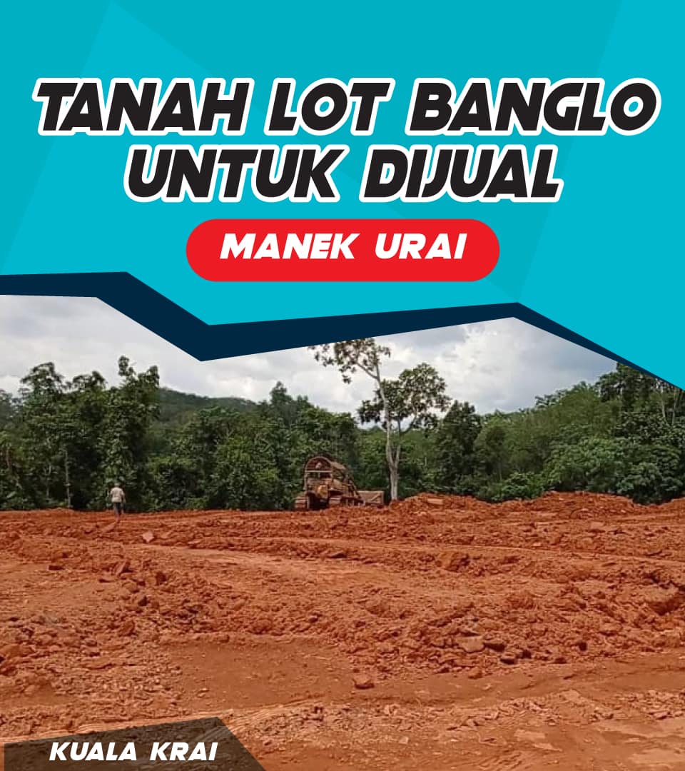 TANAH LOT MANEK URAI – KUALA KRAI