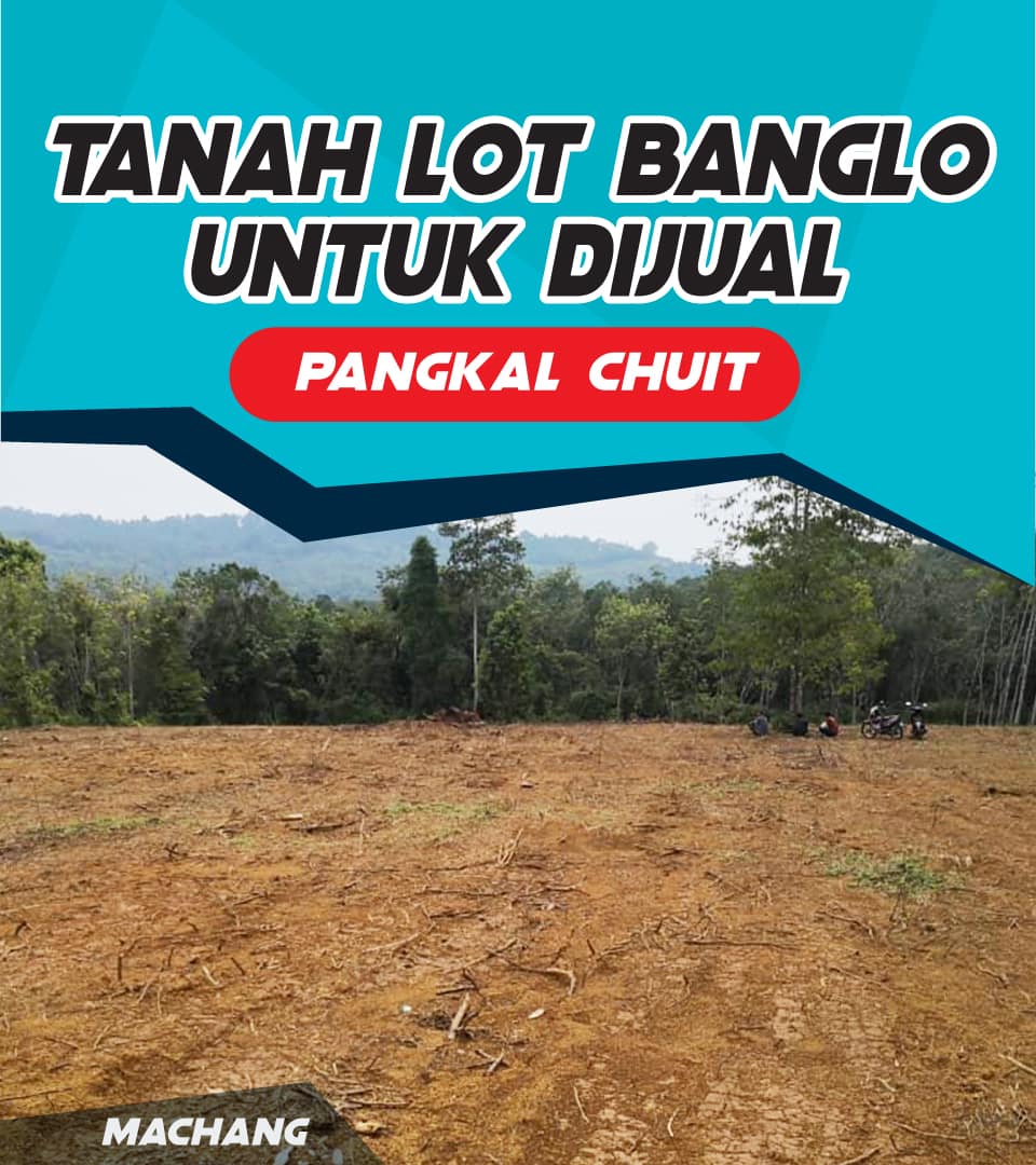 TANAH LOT PANGKAL CHUIT – MACHANG